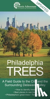 Meyer, Paul - Philadelphia Trees: A Field Guide to the City and the Surrounding Delaware Valley