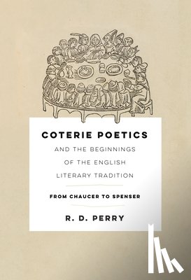 Perry, R. D. - Coterie Poetics and the Beginnings of the English Literary Tradition
