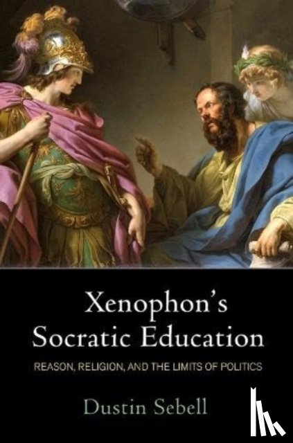 Sebell, Dustin - Xenophon's Socratic Education
