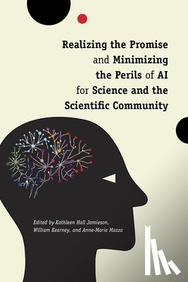 Jamieson, Kathleen Hall - Realizing the Promise and Minimizing the Perils of AI for Science and the Scientific Community