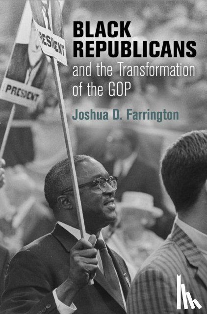 Farrington, Joshua D. - Black Republicans and the Transformation of the GOP