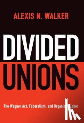 Walker, Alexis N. - Divided Unions