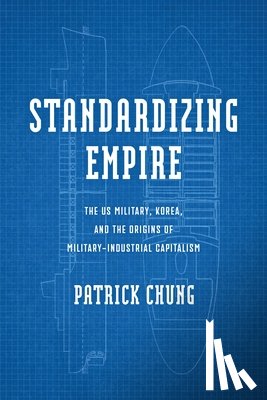Chung, Patrick - Standardizing Empire