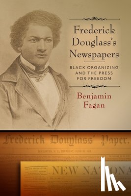 Fagan, Benjamin - Frederick Douglass's Newspapers