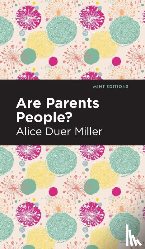 Miller, Alice Duer - Are Parents People?