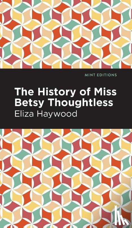 Haywood, Eliza - The History of Miss Betsy Thoughtless