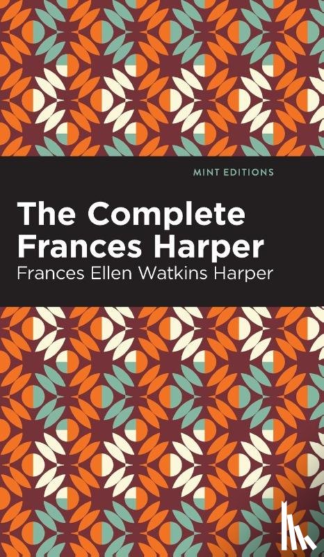 Harper, Frances Ellen Watkins - The Complete Frances Harper