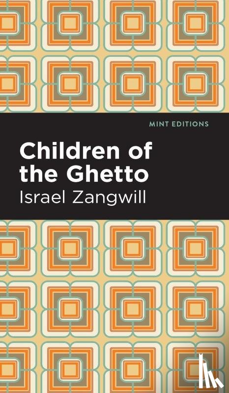 Zangwill, Israel - Children of the Ghetto