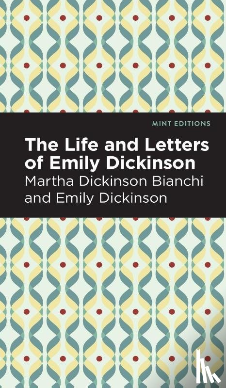 Bianchi, Martha Dickinson, Dickinson, Emily - Life and Letters of Emily Dickinson