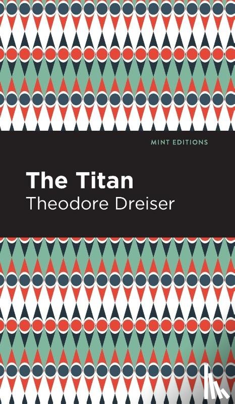 Dreiser, Theodore - The Titan