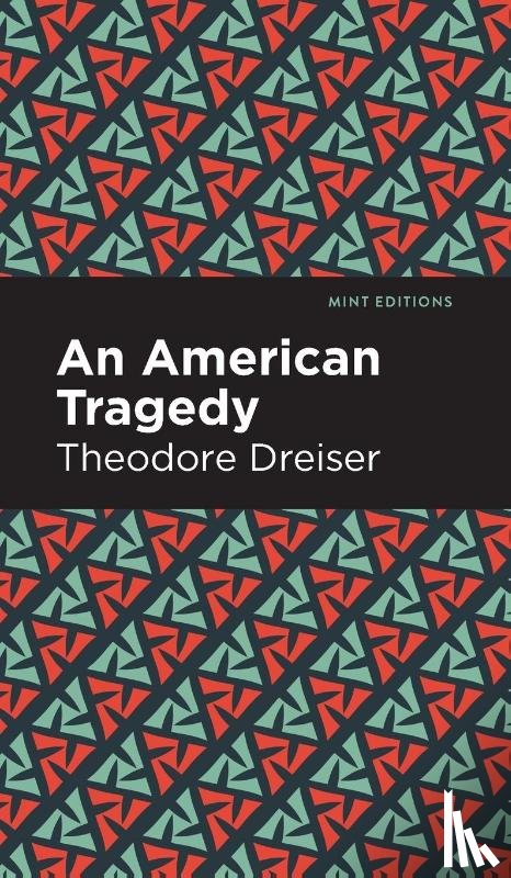 Dreiser, Theodore - An American Tragedy