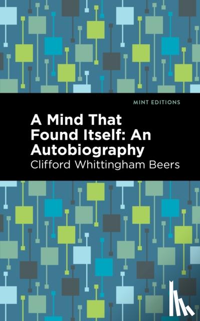 Beers, Clifford Whittingham - A Mind That Found Itself