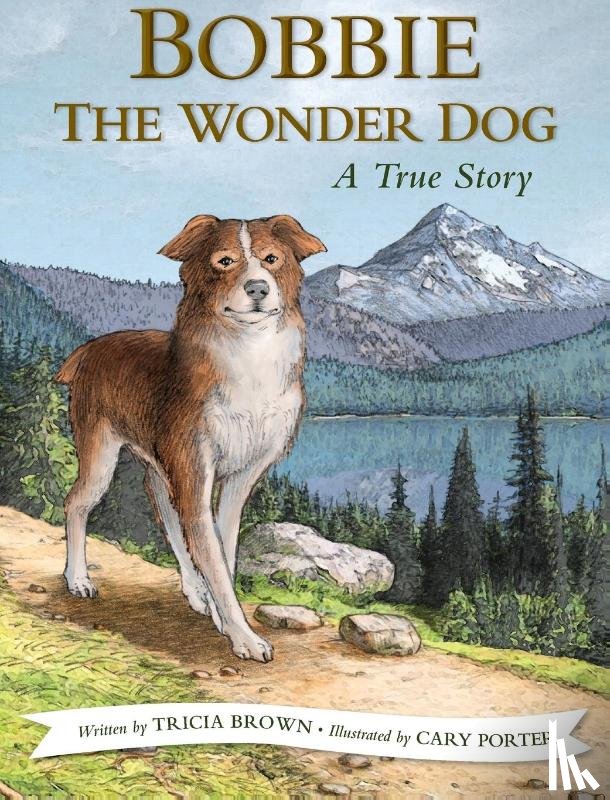 Brown, Tricia - Bobbie the Wonder Dog