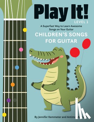 Kemmeter, Jennifer, Marrone, Antimo - Play It! Children's Songs for Guitar