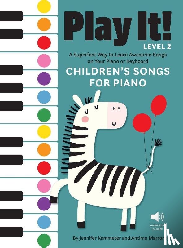 Kemmeter, Jennifer, Marrone, Antimo - Play It! Children’s Songs for Piano (Level 2)