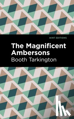 Tarkington, Booth - The Maginificent Ambersons