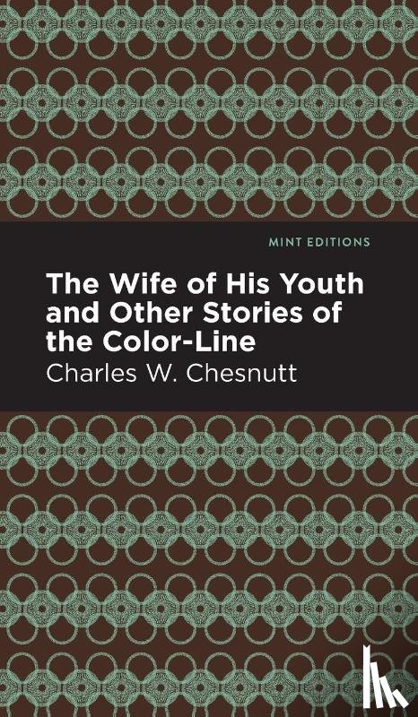 Chestnutt, Charles W. - The Wife of His Youth and Other Stories of the Color Line