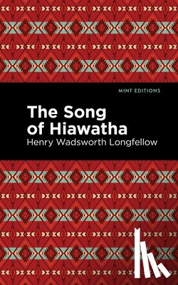 Wadsworth Longfellow, Henry - The Song Of Hiawatha