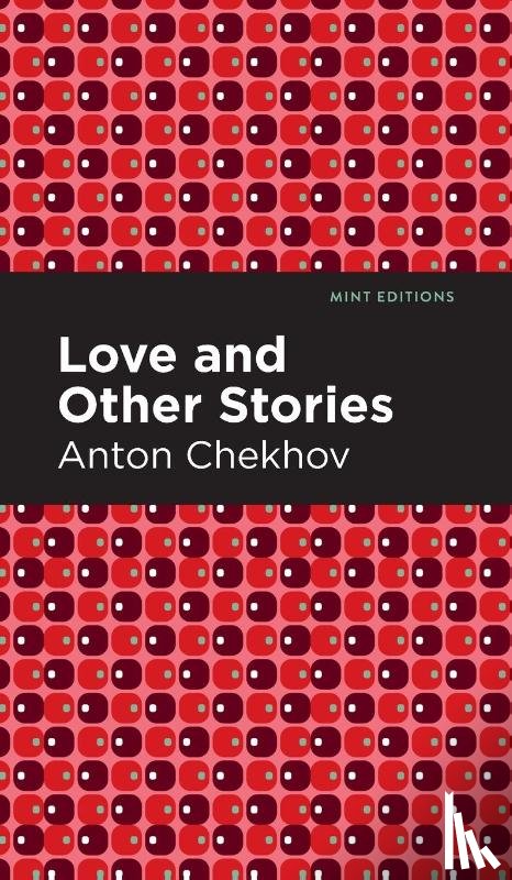 Chekhov, Anton - Love and Other Stories