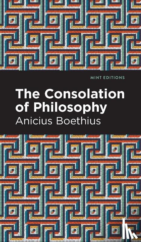 Boethius, Ancius - The Consolation of Philosophy