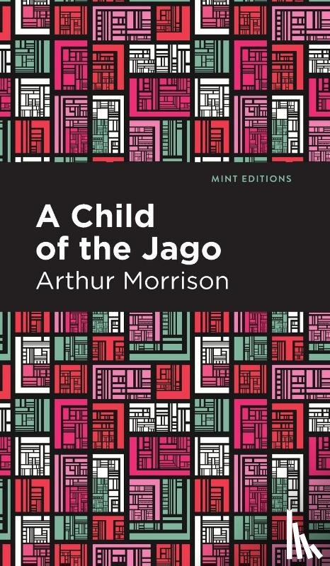 Morrison, Arthur - A Child of the Jago