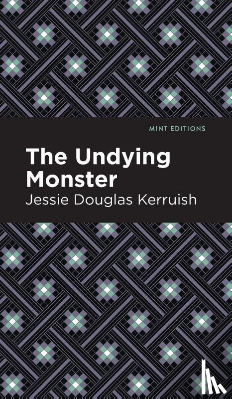 Kerruish, Jessie Douglas - The Undying Monster