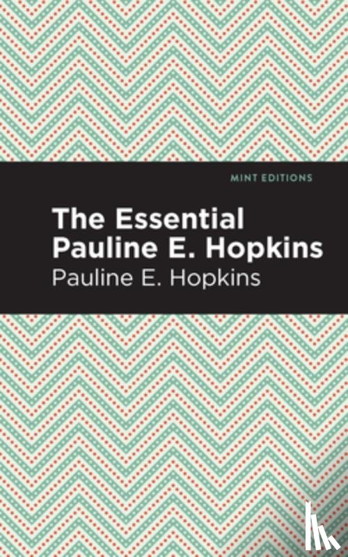 Hpokins, Pauline E. - The Essential Pauline E. Hopkins