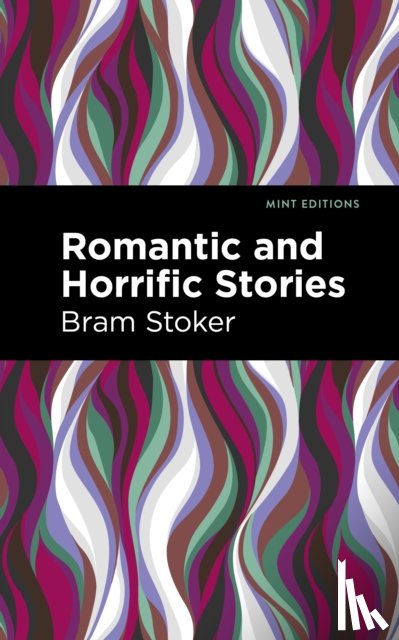 Stoker, Bram - Romantic and Horrific Stories