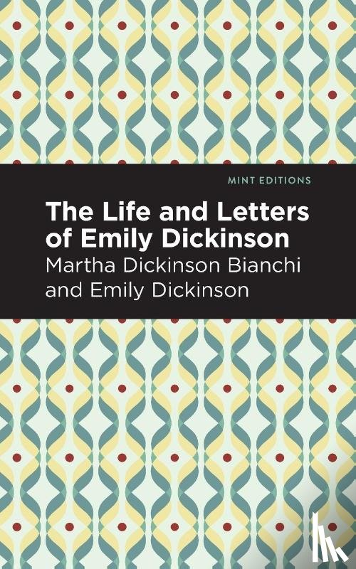 Bianchi, Martha Dickinson, Dickinson, Emily - Life and Letters of Emily Dickinson