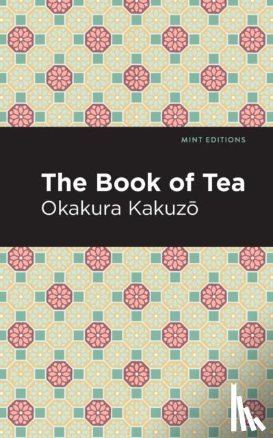 Kakuzo, Okakura - The Book of Tea