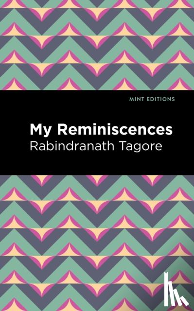 Tagore, Rabindranath - My Remininscenes