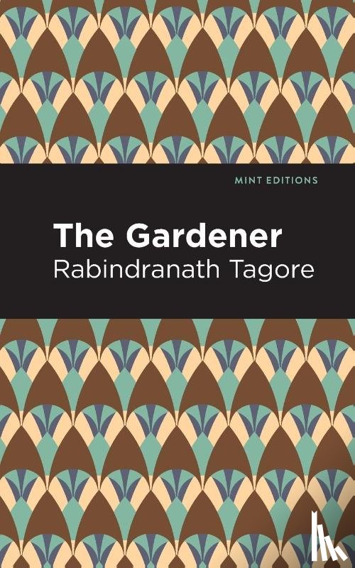 Tagore, Rabindranath - The Gardner