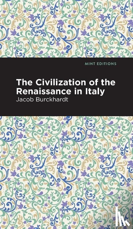 Burckhardt, Jacob - The Civilization of the Renaissance in Italy