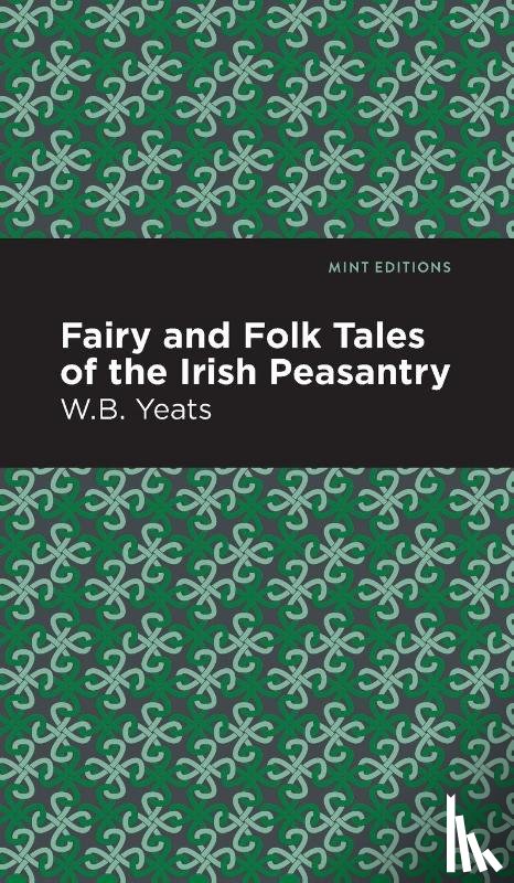 Yeats, William Butler - Fairy and Folk Tales of the Irish Peasantry