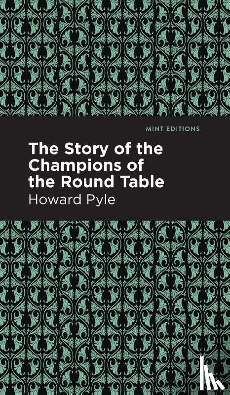 Pyle, Howard - The Story of the Champions of the Round Table