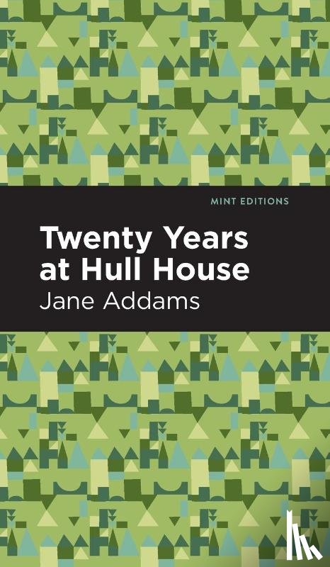 Addams, Jane - Twenty Years at Hull-House