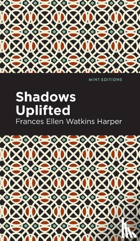 Harper, Frances Ellen Watkins - Shadows Uplifted