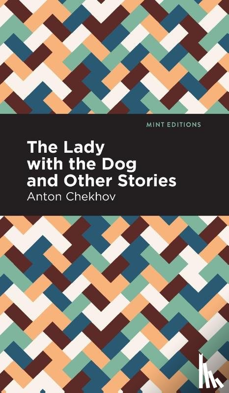 Chekhov, Anton - The Lady with the Dog and Other Stories