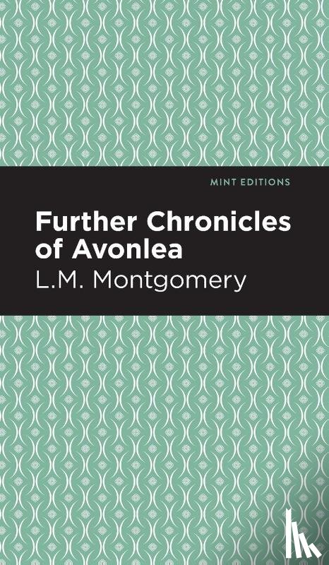 Montgomery, L. M. - Further Chronicles of Avonlea