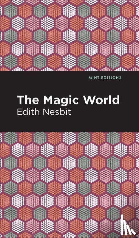 Nesbit, Edith - The Magic World