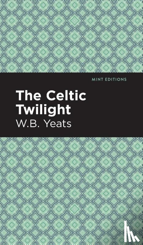 Yeats, William Butler - The Celtic Twilight