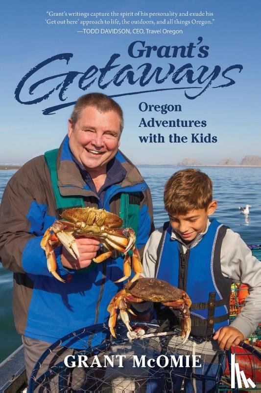 McOmie, Grant - Grant's Getaways: Oregon Adventures with the Kids