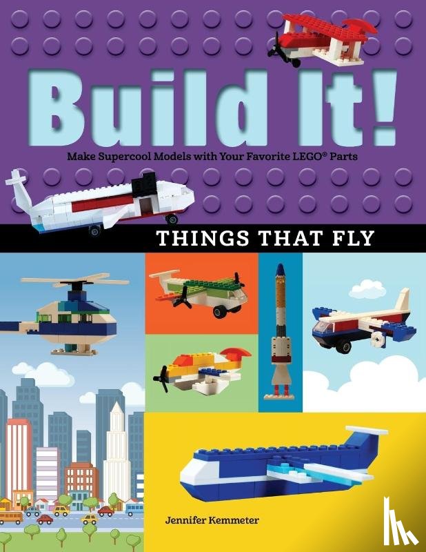 Kemmeter, Jennifer - Build It! Things That Fly