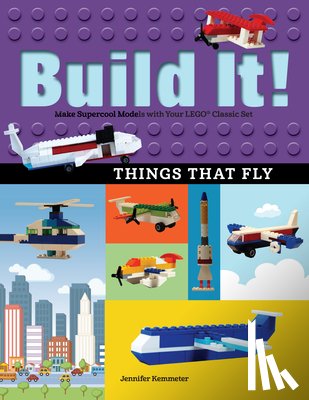 Kemmeter, Jennifer - Build It! Things That Fly