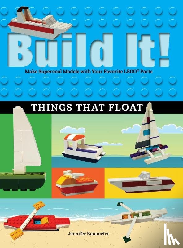 Kemmeter, Jennifer - Build It! Things That Float