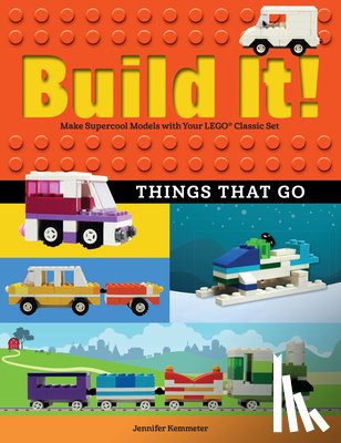 Kemmeter, Jennifer - Build It! Things That Go