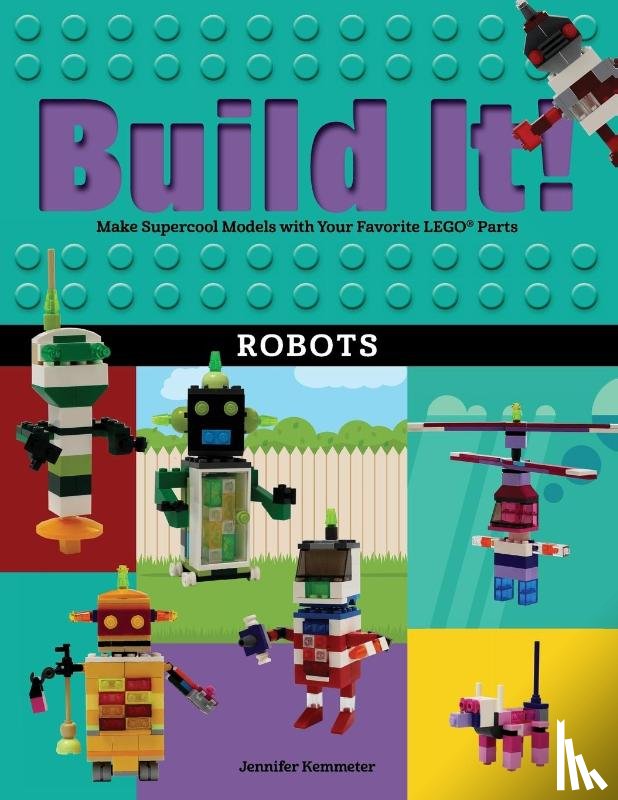 Kemmeter, Jennifer - Build It! Robots