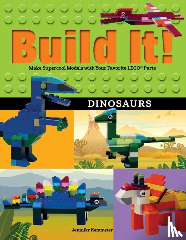 Kemmeter, Jennifer - Build It! Dinosaurs
