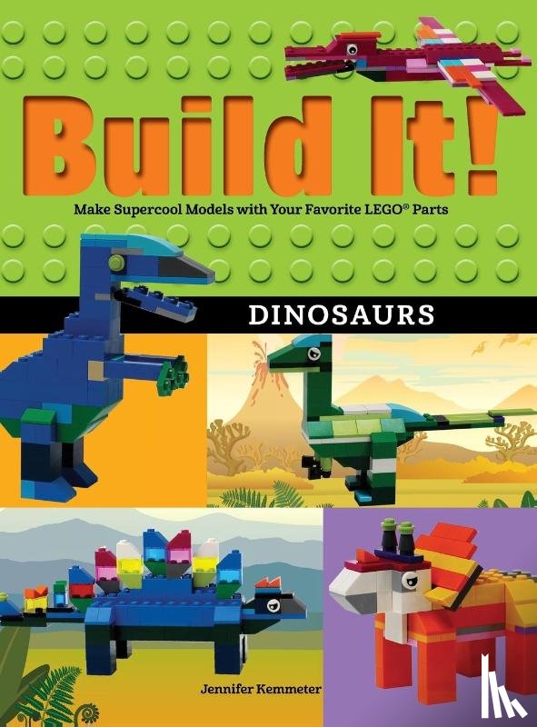 Kemmeter, Jennifer - Build It! Dinosaurs