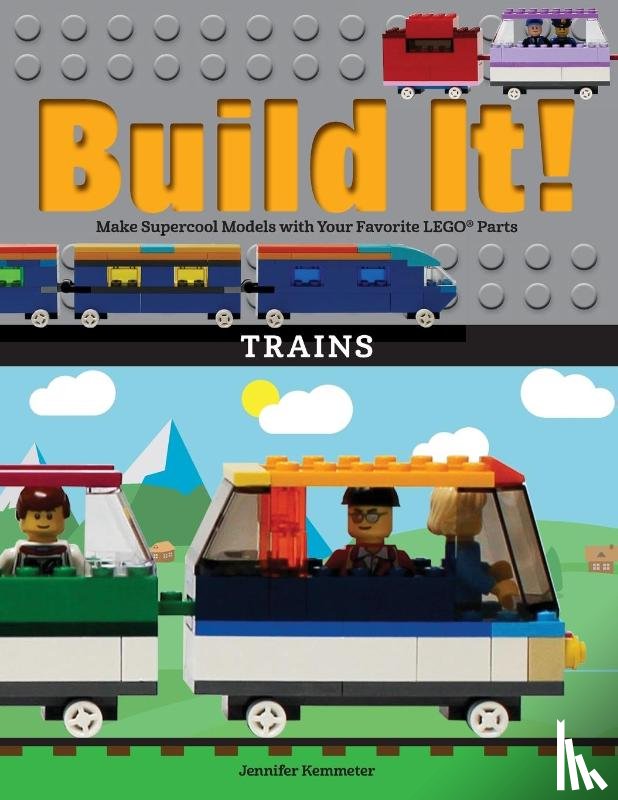 Kemmeter, Jennifer - Build It! Trains